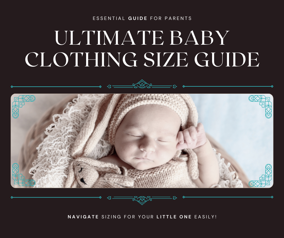 The Ultimate Baby Clothing Size Guide: Tips for New Parents Navigating First-Time Purchases